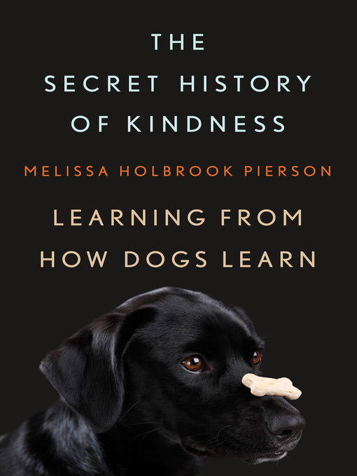 Title details for The Secret History of Kindness by Melissa Holbrook Pierson - Wait list